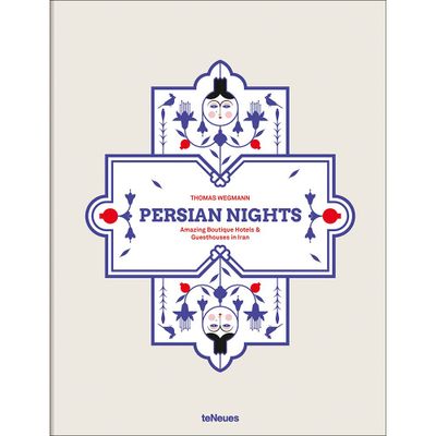  Persian Nights: Amazing Boutique Hotels & Guest Houses in Iran